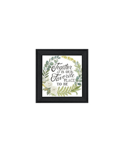 Set Of Three "Together Is Our Favorite Place to Be!" Black Framed Wall Art HomeRoots