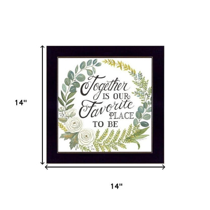 Set Of Three "Together Is Our Favorite Place to Be!" Black Framed Wall Art HomeRoots