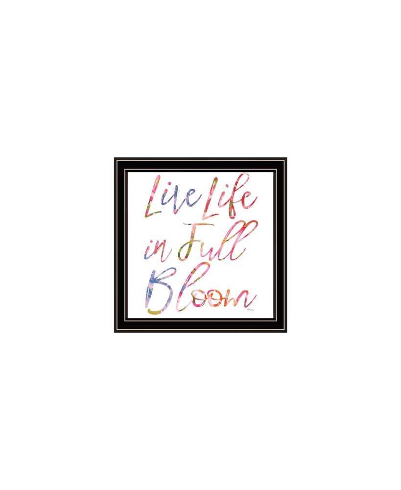 Set Of Three "Live Life in FULL Bloom!" Black Framed Wall Art HomeRoots