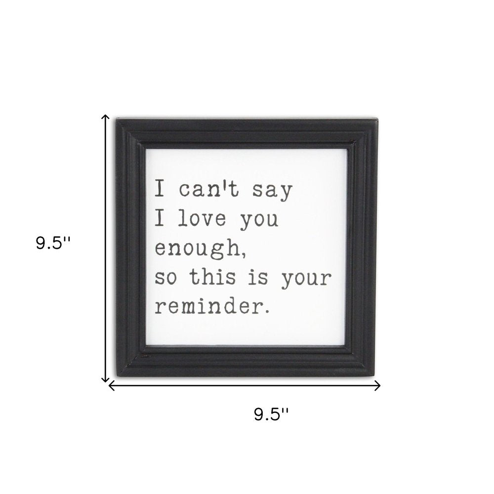 Black And White I Cant Say I Love You Enough Black Framed Print Wall Art HomeRoots