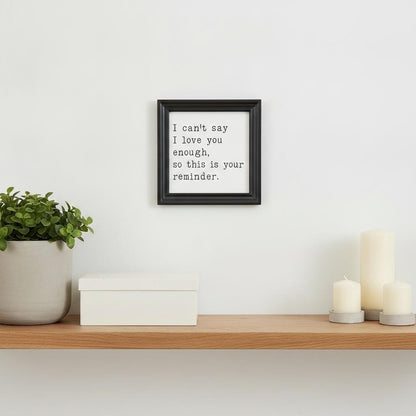 Black And White I Cant Say I Love You Enough Black Framed Print Wall Art HomeRoots