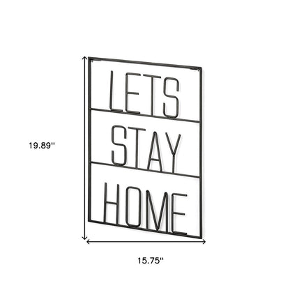 Let's Stay Home 16" X 20" Black Let's Stay Home Metal Wall Decor